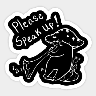 Please Speak Up Sticker
